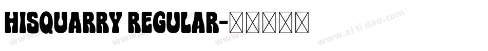 HISQUARRY Regular字体转换